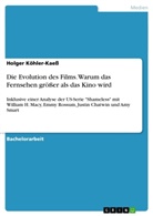 Holger Köhler-Kaeß - Die Evolution des Films. Warum das Fernsehen größer als das Kino wird