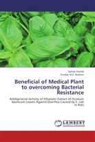 Orooba M S Ibrahem, Orooba M. S. Ibrahem, Orooba M.S. Ibrahem, Sarha Rashid, Sarhan Rashid - Beneficial of Medical Plant to overcoming Bacterial Resistance
