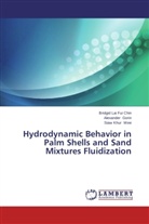 Bridgid Lai Fu Chin, Bridgid Lai Fui Chin, Alexande Gorin, Alexander Gorin, Siaw K Wee, Siaw Khur Wee - Hydrodynamic Behavior in Palm Shells and Sand Mixtures Fluidization