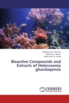 Abdelsamed Elshamy, Abdelsamed I Elshamy, Abdelsamed I. Elshamy, Ab Farrag, Abdel-Razik H. Farrag, Mahmoud Nassar... - Bioactive Compounds and Extracts of Heteroxenia ghardaqensis