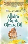 Bilal Civelek - Allaha Birak Olmus Bil