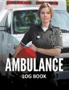 Speedy Publishing Llc - Ambulance Log Book