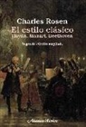 Charles Rosen - El estilo clásico : Haydn, Mozart, Beethoven. Segunda edición ampliada