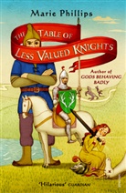 Marie Phillips - The Table of Less Valued Knights