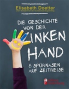 Doetter Elisabeth - Die Geschichte von der linken Hand. 8 Spürnasen auf Zeitreise