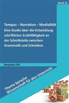 Benjamin Uhl - Tempus - Narration - Medialität