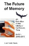 Clint Burnham, Michael Connor, Mari Egger, Marie Egger, Emili Lauriola, Emilie Lauriola... - The Future of Memory