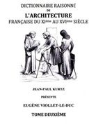 Eugene Viollet-LeDuc, Eugène Viollet-le-Duc - Dictionnaire Raisonné de l'Architecture Française du XIe au XVIe siècle Tome II
