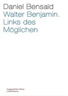 Daniel Bensaid, Daniel Bensaïd - Walter Benjamin. Links des Möglichen