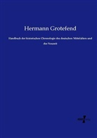 Hermann Grotefend - Handbuch der historischen Chronologie des deutschen Mittelalters und der Neuzeit