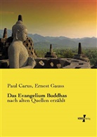 Pau Carus, Paul Carus, Ernes Gauss, Ernest Gauss - Das Evangelium Buddhas