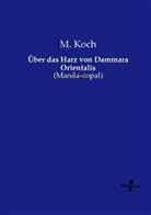 M Koch, M. Koch - Über das Harz von Dammara Orientalis