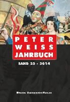 Arnd Beise, Michael Hofmann - Peter Weiss Jahrbuch 23 (2014)
