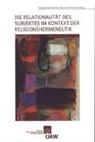Gerhard Oberhammer, Marcus Schmücker - Die Relationalität des Subjektes im Kontext der Religionshermeneutik