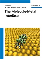 Norbert Koch, Nobuo Ueno, Andrew T. S. Wee, Andrew Thye Shen Wee, Norbert Koch, Andrew T S Wee... - The Molecule-Metal Interface