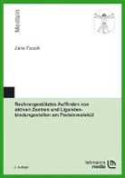 Jana Fauck - Rechnergestütztes Auffinden von aktiven Zentren und Ligandenbindungsstellen am Proteinmolekül