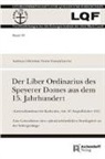 Erwin Frauenknecht, Andrea Odenthal, Andreas Odenthal - Der Liber Ordinarius des Speyerer Domes aus dem 15. Jahrhundert (Generallandesarchiv Karlsruhe, Abt. 67, Kopialbücher 452)