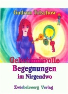 Gudrun Telschow, Heike Laufenburg - Geheimnisvolle Begegnungen - im Nirgendwo