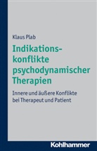 Klaus Plab - Indikationskonflikte psychodynamischer Therapien
