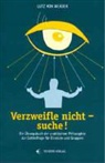 Lutz von Werder - Verzweifle nicht, suche!