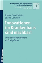 Hans Georg Gemünden, S Salomo, Sören Salomo, Carste Schultz, Carsten Schultz, Bettin Zippel-Schultz... - Innovationen im Krankenhaus sind machbar!