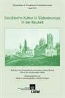 Maria M Stassinopoulou, Ioannis Zelepos - Griechische Kultur in Südosteuropa in der Neuzeit