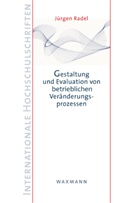 Jürgen Radel - Gestaltung und Evaluation von betrieblichen Veränderungsprozessen