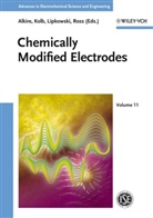 Richard C. Alkire, Dieter M. Kolb, Jacek Lipkowski, Phil N. Ross, Richard C. Alkire, Dieter M. Kolb... - Advances in Electrochemical Science and Engineering - 11: Chemically Modified Electrodes
