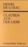 Henri de Lubac - Glauben aus der Liebe ("Catholicisme")