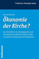 Rut von Giesen, Rut von Giesen, Gottfrie Bitter, Gottfried Bitter, Helga Kohler-Spiegel, Christoph Morgenthaler... - Ökonomie der Kirche?