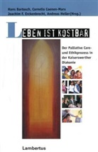 Hans Bartosch, Cornelia Coenen-Marx, Joachim F. Erckenbrecht, Hans Bartosch, Cornelia Coenen-Marx, Joachim F. Erckenbrecht... - Leben ist kostbar