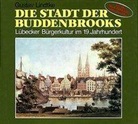 Gustav Lindtke - Die Stadt der Buddenbrooks