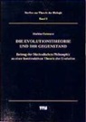 Mathias Gutmann, Olaf Breidbach, Michael Weingarten - Die Evolutionstheorie und ihr Gegenstand