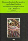 Christine E Gottschalk-Batschkus, Christine E. Gottschalk-Batschkus, Judith Schuler - Curare - 9/96: Ethnomedizinische Perspektiven zur frühen Kindheit. Ethnomedical Perspectives on Early Childhood