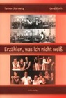 Gerd Koch, Reiner Steinweg - Erzählen, was ich nicht weiß
