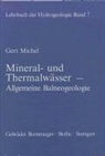 Gert Michel, Georg Matthess - Lehrbuch der Hydrogeologie - 7: Lehrbuch der Hydrogeologie / Mineral- und Thermalwässer