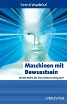 Bernd Vowinkel - Maschinen mit Bewusstsein