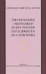 Gertrud Marinelli-König - Oberungarn (Slowakei) in den Wiener Zeitschriften und Almanachen des Vormärz (1805-1848)