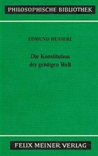 Edmund Husserl, Manfred Sommer - Die Konstitution der geistigen Welt