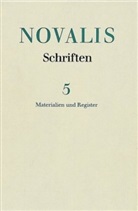 Novalis, Hans-Joachim Mähl, Prof. Dr. Hans-Joachim Mähl, Dirk Von Petersdorff, Prof. Dr. Richard Samuel, Richard Samuel... - Schriften, 6 Bde. - 5: Materialien und Register