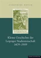 Siegfried Hoyer - Kleine Geschichte der Leipziger Studentenschaft 1409-1989
