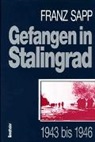 Franz Sapp - Gefangen in Stalingrad