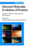 Susanne Brakmann, Kai Johnsson, Susann Brakmann, Susanne Brakmann, Johnsson, Johnsson... - Directed Molecular Evolution of Proteins