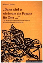 Katharina Middell - "Dann wird es wiederum ein Popanz für Otto ..."