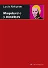 Louis Althusser - Maquiavelo y nosotros