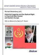 Michael Minkenberg, Sabrina P. Ramet, Michael Minkenberg, Andreas Umland - Historical Legacies and the Radical Right in Post-Cold War Central and Eastern Europe