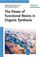 Fernando Albericio, Judit Tulla-Puche, Albericio, Albericio, Fernando Albericio, Judi Tulla-Puche... - The Power of Functional Resins in Organic Synthesis