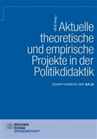 GPJE - Aktuelle theoretische und empirische Projekte in der Politikdidaktik