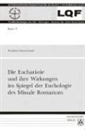 Winfried Haunerland - Die Eucharistie und ihre Wirkungen im Spiegel der Euchologie des Missale Romanum