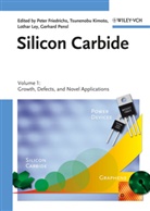 Peter Friedrichs, Tsunenobu Kimoto, Lothar Ley, Gerhard Pensl, Peter Friedrichs, Tsunenob Kimoto... - Silicon Carbide - 1: Silicon Carbide, Volume 1